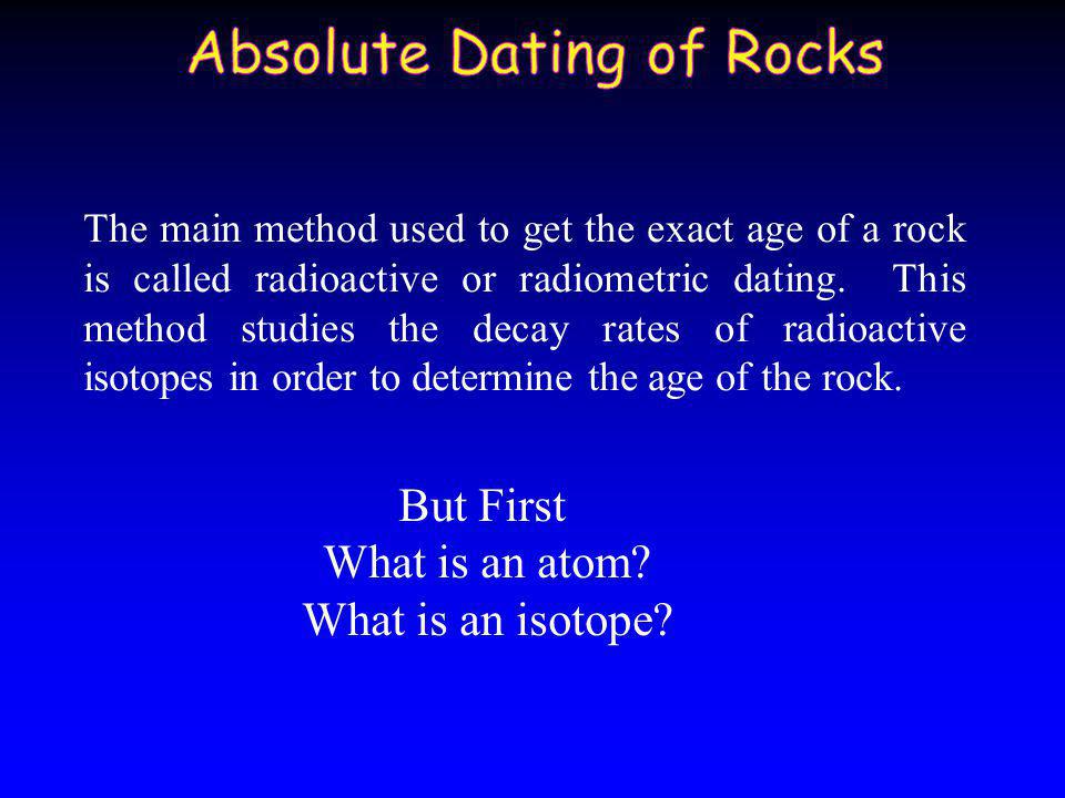 Explain how isotopes can be used in absolute dating