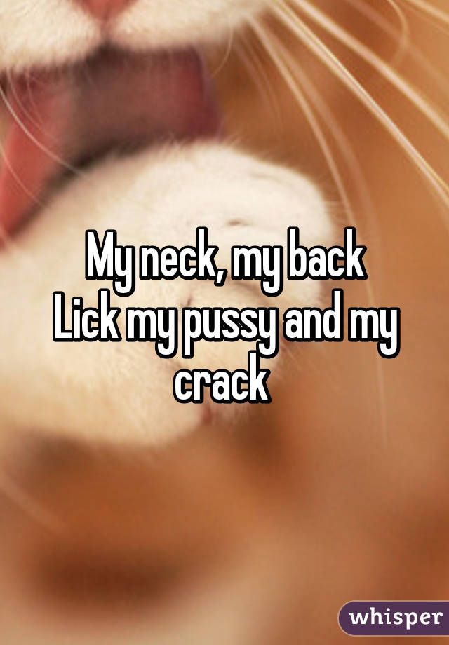 Lick My Pussy And My Crack